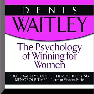 «The Psychology of Winning for Women» by Denis Waitley