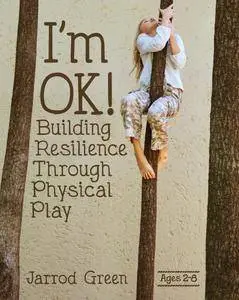 I'm OK! Building Resilience through Physical Play