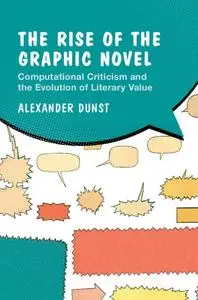 The Rise of the Graphic Novel: Computational Criticism and the Evolution of Literary Value