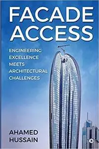 Facade Access: Engineering Excellence Meets Architectural Challenges
