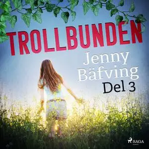 «Trollbunden del 3» by Jenny Bäfving