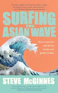 Surfing the Asian Wave: How to survive and thrive in the new global reality