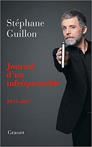 Journal d'un infréquentable: 2016-2017 - Stéphane Guillon