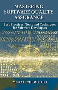 Mastering Software Quality Assurance: Best Practices, Tools and Technique for Software Developers