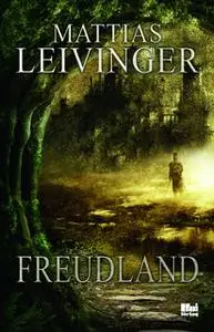 «Freudland» by Mattias Leivinger