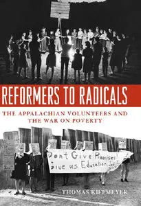 "Reformers to Radicals: The Appalachian Volunteers and the War on Poverty" (Repost)