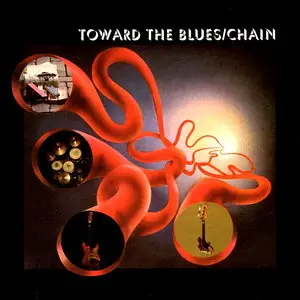 Chain - Toward The Blues (1971) [Reissue 2007]