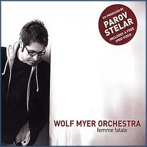 Wolf Myer Orchestra - Femme Fatale (2007)