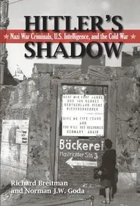 Hitler's Shadow: Nazi War Criminals, U.S. Intelligence, and the Cold War