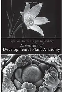 Essentials of Developmental Plant Anatomy [Repost]