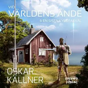 «Vid världens ände / En sista kyss farväl» by Oskar Källner