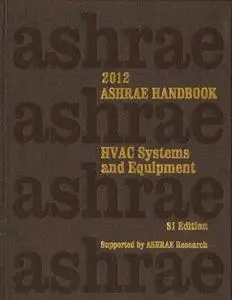 2012 ASHRAE Handbook - Heating, Ventilating, and Air-Conditioning Systems and Equipment (SI Edition)