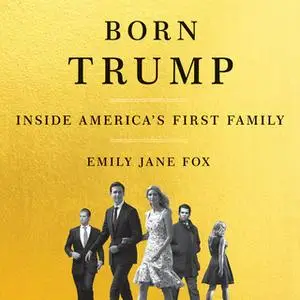 «Born Trump» by Emily Jane Fox