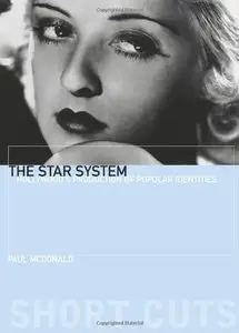 The Star System: Hollywood's Production of Popular Identities