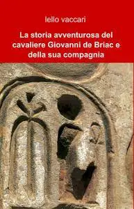 La storia avventurosa del cavaliere Giovanni de Briac e della sua compagnia