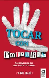 «Tocar con palabras» by Enric Lladó Micheli