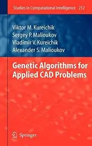 Genetic algorithms for applied CAD problems