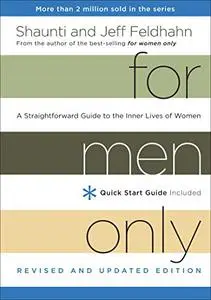 For Men Only: A Straightforward Guide to the Inner Lives of Women, Revised and Updated Edition