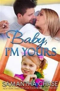 «Baby, I'm Yours» by Samantha Chase