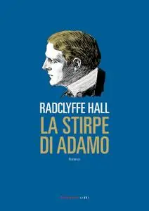 Radclyffe Hall - La stirpe di Adamo