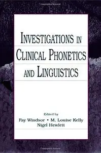 Investigations in Clinical Phonetics and Linguistics