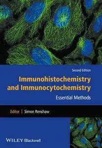 Immunohistochemistry and Immunocytochemistry: Essential Methods