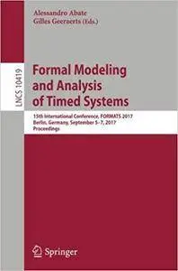 Formal Modeling and Analysis of Timed Systems: 15th International Conference