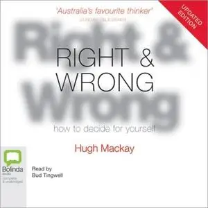 Right & Wrong: How to Decide for Yourself [Audiobook]