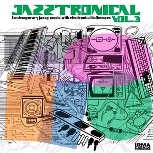 VA - Jazztronical 3: Contemporary Jazzy Music With Electronical Influences (2025)