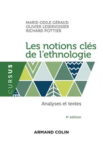 Marie-Odile Géraud, Richard Pottier, Olivier Leservoisier, "Les notions clés de l'ethnologie : Analyses et textes"