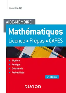 Daniel Fredon, "Aide-Mémoire - Mathématiques - 3e éd.: Licence, prépas, Capes"