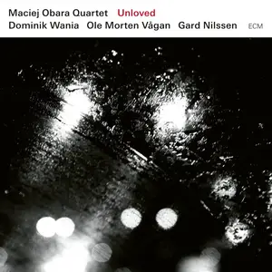 Maciej Obara Quartet - Unloved (2017) [Official Digital Download 24-bit/96kHz]