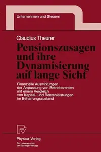 Pensionszusagen und ihre Dynamisierung auf lange Sicht: Finanzielle Auswirkungen der Anpassung von Betriebsrenten mit einem Ver