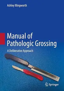 Manual of Pathologic Grossing: A Deliberative Approach