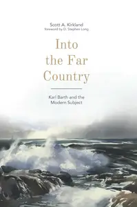 Into the Far Country: Karl Barth and the Modern Subject