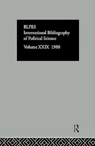 International Bibliography of the Social Sciences: Political Science, Vol. 29