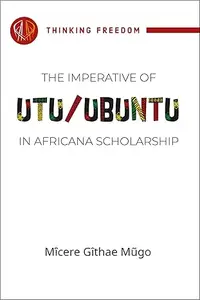 The imperative of Utu / Ubuntu in Africana scholarship