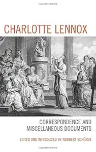 Charlotte Lennox: Correspondence and Miscellaneous Documents