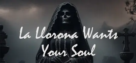 La Llorona Wants Your Soul (2024)