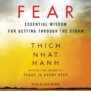 Fear: Essential Wisdom for Getting Through the Storm