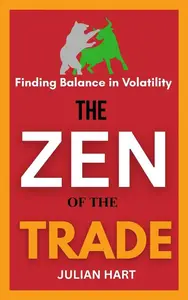 The zen of the Trade : Finding Balance in Volatility