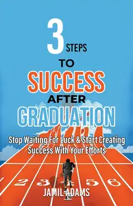 3 Steps To Success After Graduation