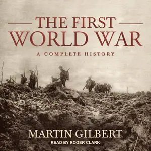 The First World War: A Complete History