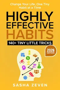 Highly Effective Habits, 140+ Tiny Little Tricks