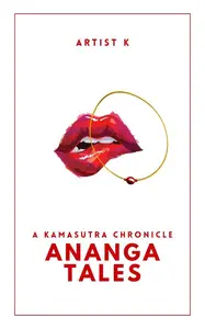 Ananga Tales: A Kamasutra Chronicle