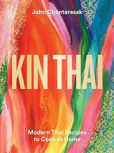 Kin Thai: Modern Thai Recipes to Cook at Home (Repost)