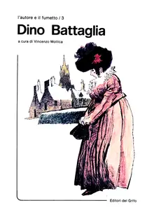 L'Autore E Il Fumetto - Volume 3 - Dino Battaglia