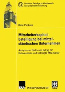 Mitarbeiterkapitalbeteiligung bei mittelständischen Unternehmen: Analyse von Risiko und Ertrag für Unternehmen und beteiligte M