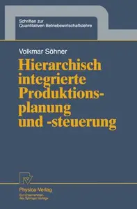 Hierarchisch integrierte Produktionsplanung und -steuerung