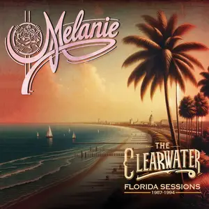 Melanie - The Clearwater Florida Sessions 1987 - 1994 (2024)